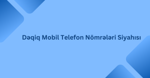 dəqiq mobil telefon nömrələri siyahısı