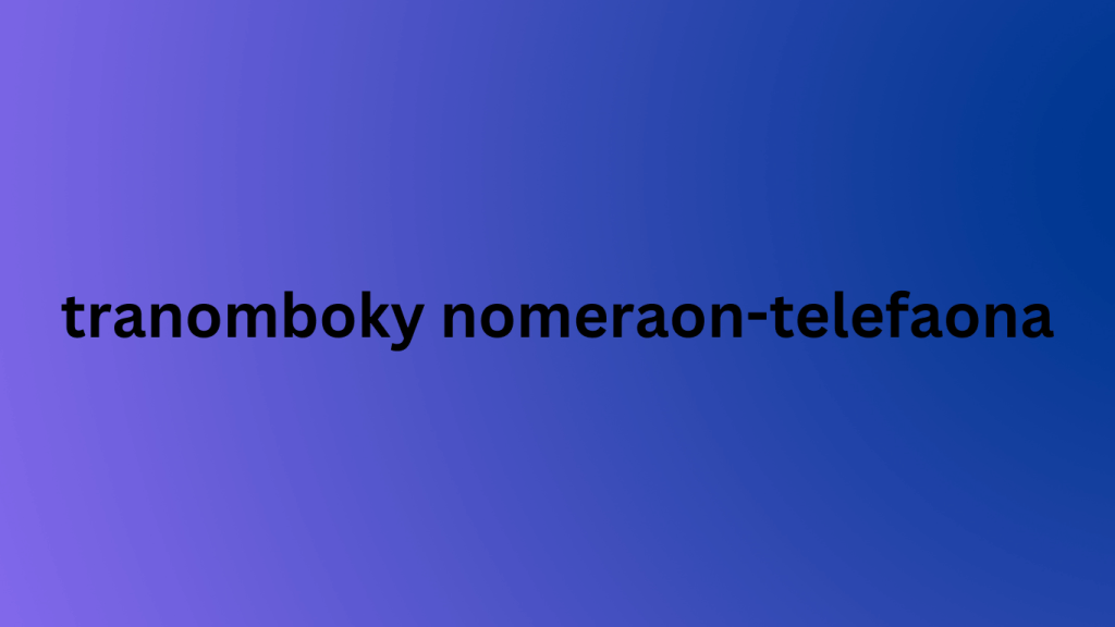 tranomboky nomeraon-telefaona