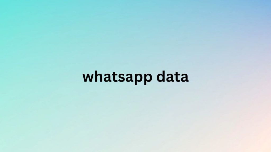 whatsapp data